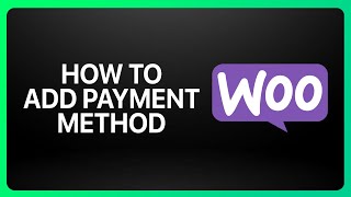 How To Add Payment Method On WooCommerce Tutorial [upl. by Selrahcnhoj337]