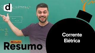 FÍSICA CORRENTE ELÉTRICA l MINUTO RESUMO l DESCOMPLICA [upl. by Kellby]