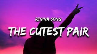 Regina Song  the cutest pair Lyrics [upl. by Ennaed]