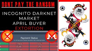 DONT PAY THE RANSOM  Incognito April Buyer Extortion Imminent [upl. by Yllen785]