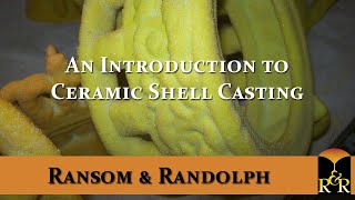 An Introduction to Ceramic Shell Casting [upl. by Aprile]