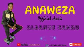 ALBANUS KAMAU  ANAWEZA Official Audio [upl. by Ignatia]