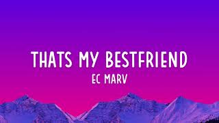 EC Marv  Thats My Bestfriend Lyrics [upl. by Quitt]