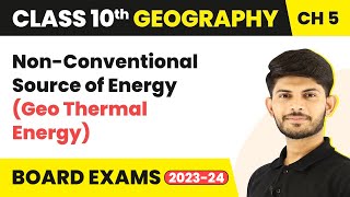 NonConventional Source of Energy Geo Thermal Energy  Class 10 Geography Chapter 5 202324 [upl. by Nnav]