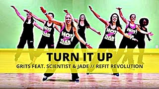 quotTurn It Upquot  Grits feat Scientist and Jade  Dance Fitness  REFIT® Revolution [upl. by Tannenwald]