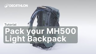 TUTORIAL  How to pack your MH500 LIGHT QUECHUA BACKPACK   DecathlonQUECHUA [upl. by Tiebout]