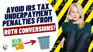 How to Avoid Tax Underpayment Penalties When Performing a Roth Conversion [upl. by Esylla]