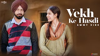 Vekh Ke Hasdi  AMMY VIRK  Manje Bistre  Gippy Grewal Sonam Bajwa  Jay K  Punjabi Song [upl. by Tebor]