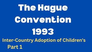 The Hague Convention 1993Adoption of ChildrensInterCountry AdoptionChild Rights [upl. by Sylram]