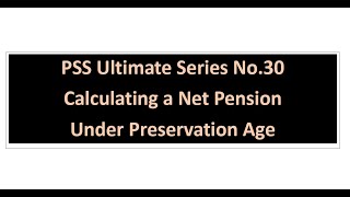 Ultimate PSS No30  Calculating net pension if under your preservation Age [upl. by Anolahs]