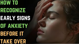 How to Recognize Early Signs of Anxiety Before It Takes Over  GAD  Anxiety Disorder [upl. by Lecirg]