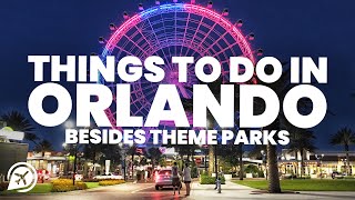 THINGS TO DO IN ORLANDO BESIDES THE THEME PARKS [upl. by Starkey571]