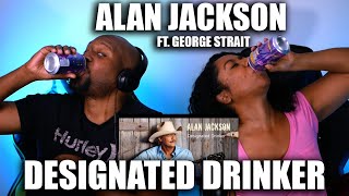 Alan Jackson ft George Strait  Designated Drinker Reaction [upl. by Eidnar]