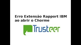 Extensão Rapport IBM erro abrir chrome [upl. by Lauzon]