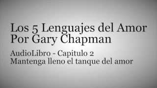 AudioLibro Los 5 Lenguajes del Amor  Gary Chapman  Capitulo 2 [upl. by Ykcaj718]