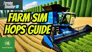 How to Harvest Hops in Farming Simulator 22 [upl. by Zaller]