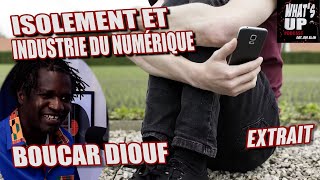 Isolement et le numérique  Boucar Diouf  Whats Up Podcast Extrait [upl. by Edyaw]