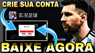 COMO BAIXAR E CRIAR CONTA NO EFOOTBALL CHINÊS  PES CHINES  🔥🤩🔥 efootball [upl. by Samalla]