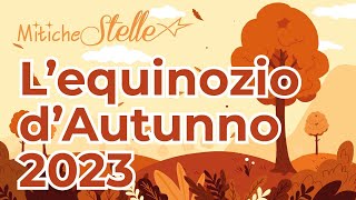 Lequinozio dautunno 2023  Mitiche Stelle [upl. by Anim3]