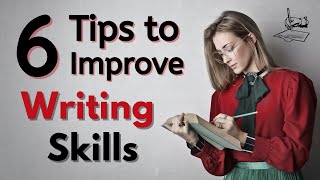 6 Tips to Improve Your Writing Skills  How to Improve English Writing Skills [upl. by Anelet]