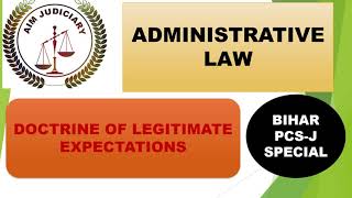 ADMINISTRATIVE LAW DOCTRINE OF LEGITIMATE EXPECTATIONS MEANING CONDITIONS amp LIMITATIONS BIHARJ [upl. by Coheman]