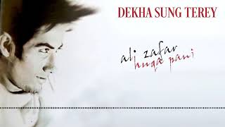 Dekha Sung Terey  Ali Zafar [upl. by Latsirhc]