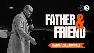 Father and Friend  Pastor Joshua McCauley  Rhema Church [upl. by Odlauso]