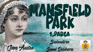 Mansfield Park  Jane Austen Sesli Kitap 1Parça Seval Delikara [upl. by Mungam]