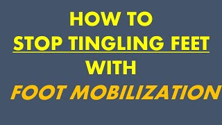 🦶 HOW TO STOP TINGLING FEET  FOOT MOBILIZATION amp STRETCH [upl. by Argyres]