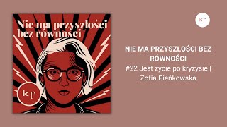 22 Jest życie po kryzysie  Zofia Pieńkowska [upl. by Macrae]