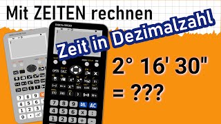 Zeiten in Dezimalzahl umwandeln und umgekehrt u a  Casio fx991DEX Classwiz und andere [upl. by Lebasy]