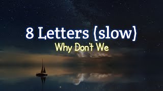 Why Dont We  8 Letters slow [upl. by Aivart]