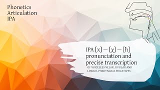 IPA x — χ — ħ velar uvular and pharyngeal fricatives explained [upl. by Ahsikcin]