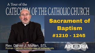 CCC 1210  Sacrament Of Baptism  Catechism Tour 40 [upl. by Ahsinuq]