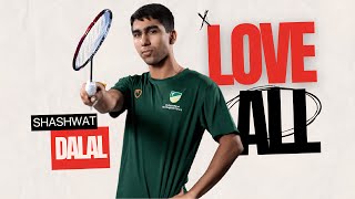 LOVE ALL🏸  INTRO VIDEO  Shashwat Dalal [upl. by Marba]