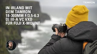 TAMRON 18300mm F3563 Di IIIA VC VXD für Fuji XMount – Abenteuer in Irland [upl. by Lambertson]