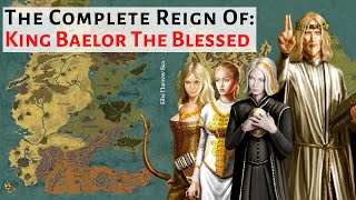 Baelor The Blessed Targaryen  Complete Reign  House Of The Dragon  Game Of Thrones History amp Lore [upl. by Atilal]