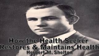 How The Health Seeker Restores and Maintains Health  Dr Herbert M Shelton Clearer Audio [upl. by Sheba]