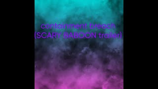 containment breach trailer scary baboon [upl. by Mollie]