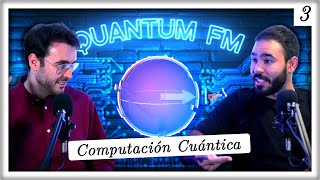 Cómo Construir un Ordenador Cuántico  Quantum FM 3 feat Mientras en Físicas [upl. by Lomasi]