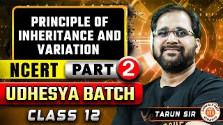 PRINCIPLE OF INHERITANCE AND VARIATION CLASS 12  NEET 2025 UDESHYA BATCH  BOTANY BY TARUN SIR 2 [upl. by Eidnarb743]