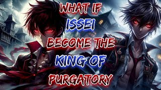 What If Issei Become The King of Purgatory [upl. by Casia826]