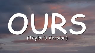 Taylor Swift  Ours Taylors Version Lyric Video [upl. by Lamahj]