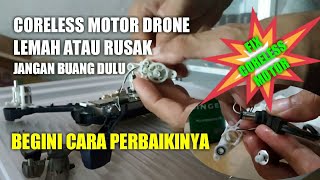 Memperbaiki Motor Drone Lemah Rusak  Fix Coreless Motor Drone [upl. by Afrikah]