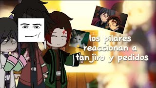 LOS PILARES REACCIONAN A TANJIRO Y PEDIDOSgiyuutanships 👻 [upl. by Brander86]