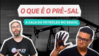 A Saga do Petróleo no Brasil  O que é o Présal [upl. by Dwan]