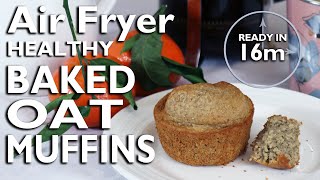 Air Fryer Baked Oat Muffins [upl. by Aziaf808]