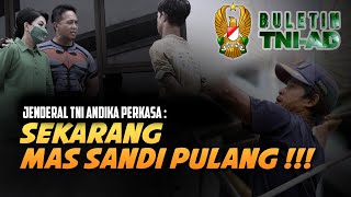 Jenderal TNI Andika Perkasa  Sekarang Mas Sandi Pulang  BULETIN TNI AD [upl. by Suravaj]