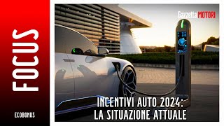 Incentivi auto 2024 la situazione attuale  FOCUS [upl. by Reivaxe]