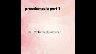 5 Preeclampsia part 1 by Dr MRamadan [upl. by Werby]